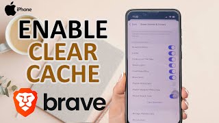 How To Enable Clear Cache In Brave On iPhone