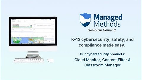 Demo On Demand: K-12 cybersecurity, safety, and compliance made easy.
