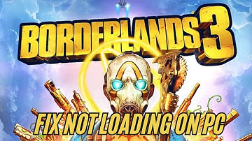 How To Fix Borderlands 3 Stuck on Loading Screen | Fix Borderlands 3 Not Loading Error On PC
