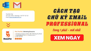 [Hướng Dẫn Outlook Gmail] - Cách Tạo Chữ Ký Email Chuyên Nghiệp & Đẹp Mắt