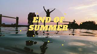 The Front Bottoms - End of Summer (Now I Know) (Lyrics)