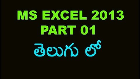 Ms Excel 2013 Tutorial in telugu Part 1