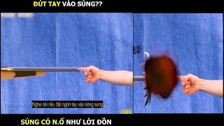 Đút Tay Vào Họng Súng Họng Súng Có Nổ Như Lời Đồn Lt Review