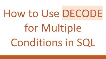 How to Use DECODE for Multiple Conditions in SQL
