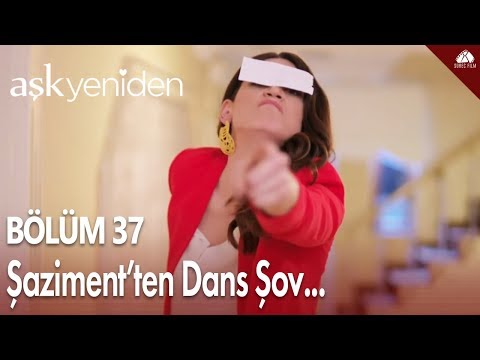 Aşk Yeniden - Şaziment'ten dans show... / 37.Bölüm