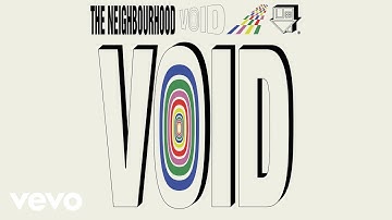 The Neighbourhood - Void (Official Audio)