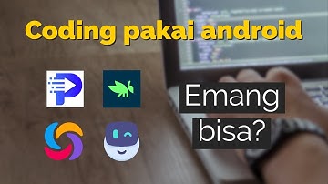 Mungkinkah Coding Menggunakan Android?