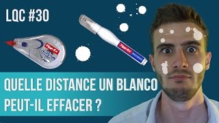 Quelle distance un blanco peut-il effacer ? LQC #30