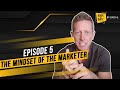 Quick And Dirty Episode - 5 -The Mindset of the Marketer