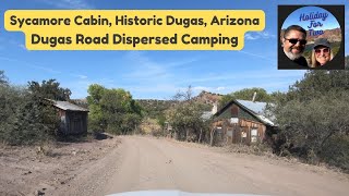 Sycamore Cabin, Historic Dugas, Arizona and Dispersed Camping Areas!