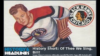 History Short: Of Thee We Sing, Bill!