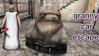 #granny car escape 