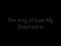 The King of Love My Shepherd Is Hymn with lyrics (Tune: St. Columba)