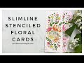 Slimline Stenciled Floral Cards (Pinkfresh Studio)