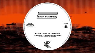 Kosh - Break It Until You Make It [casa voyager]