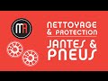 Tuto n4  nettoyage  protection jantes  pneus  maniac auto detailing