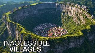 Impossible Places | World’s Most INACCESSIBLE Villages on Earth | 4K Documentary.