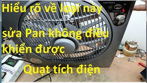 Quạt tích điện hỏng :Hãy xem video này!