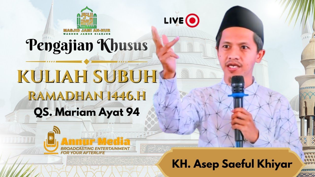 LIVE MASJID JAMI AN-NUR || KULIAH SUBUH RAMADHAN 1446 H Bersama KH ASEP SAEFUL KHIYAR