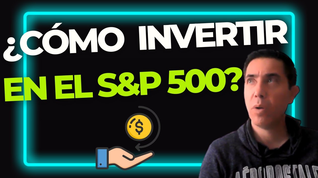 ¿Cómo invertir en el S&P 500 de forma fácil? 🙌 💹 - YouTube
