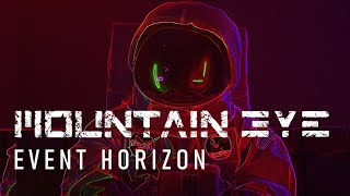 Mountain Eye - Event Horizon (Official Video)