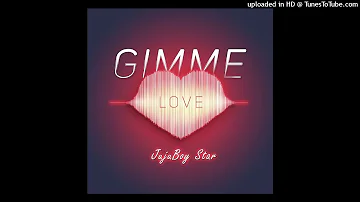 JujuBoy Star - Gimmie Love