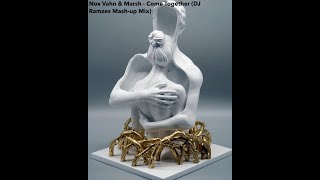 Nox Vahn & Marsh   Come Together DJ Ramzes Mash up Mix