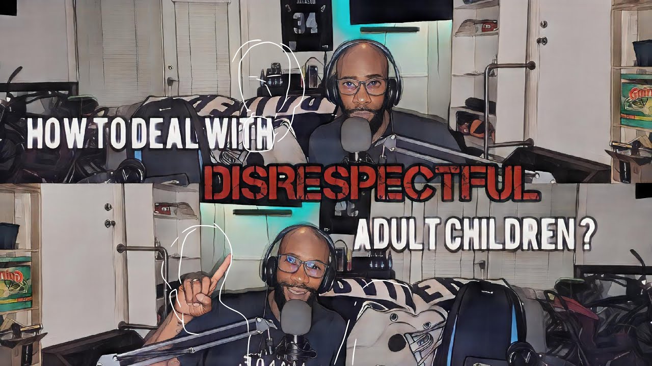 How to deal with disrespectful adult children - YouTube