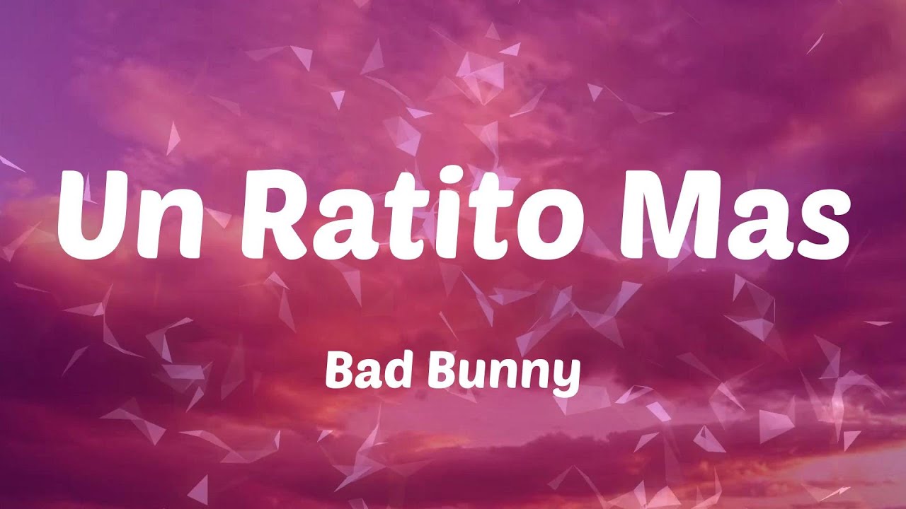 Bad Bunny Un Ratito Mas (Lyrics) YouTube