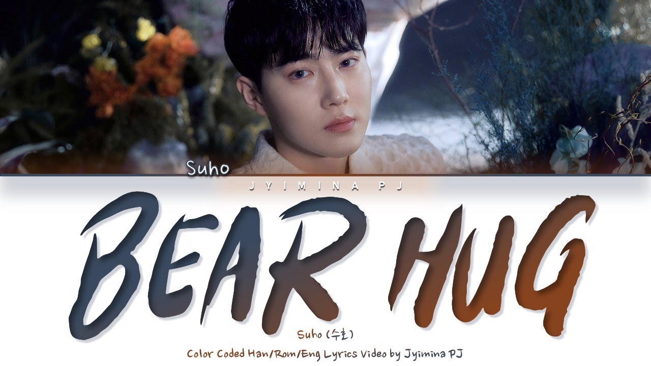SUHO (수호) 'Bear Hug (이리 溫)' Lyrics (Color Coded_Han_Rom_Eng) YouTube