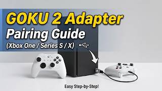 Tutorial | How to Pair GuliKit GOKU 2 Adapter with Xbox One/Xbox Series S/X