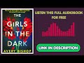 The Girls in the Dark By Avery Bishop [Full Audiobook Free]
