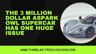 The 3 million dollar Aspark Owl supercar has one huge issue