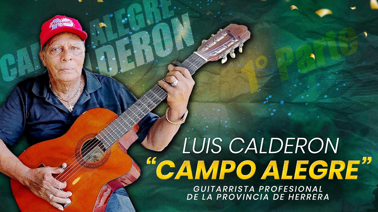 ENTREVISTA A LUIS “CAMPO ALEGRE” CALDERON – PRIMERA PARTE (1/3)