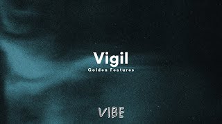 Golden Features - Vigil