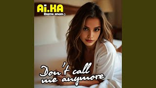 Don't Call Me Anymore