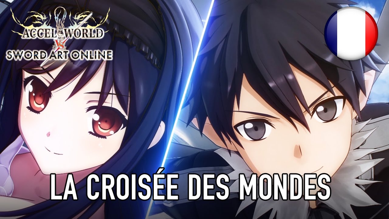 Accel World VS Sword Art Online - PS4/PS Vita - La croisée des mondes (French Announcement Trailer) - Accel World VS Sword Art Online - PS4/PS Vita - La croisée des mondes (French Announcement Trailer)