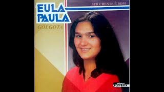 Video thumbnail of "Eula Paula - Gólgota - PLAYBACK - 1986"