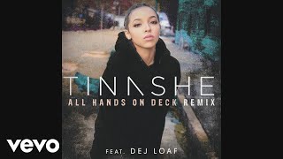 Tinashe - All Hands On Deck REMIX ft. DeJ Loaf (Audio)