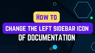 How to Change the Left Sidebar icon | Doc Featured Image of Documentation.