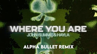 John Summit & Hayla - Where You Are (Alpha Bullet Remix) (Official Video)