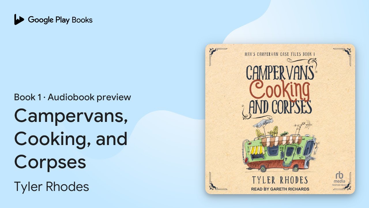 Tyler Rhodes Campervans, Cooking, and Corpses Book 1 by Tyler Rhodes · Audiobook ...