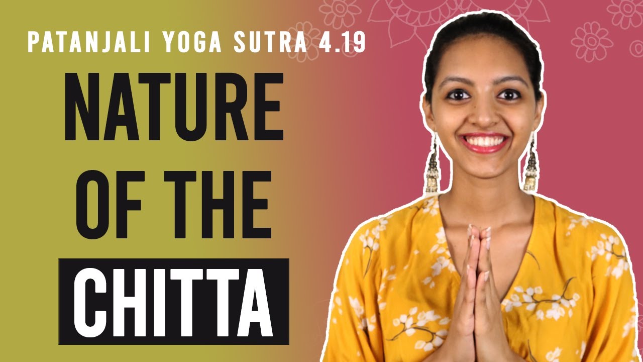 Patanjali Yoga Sutra 4.19 Nature Of The Chitta Yoga Teacher