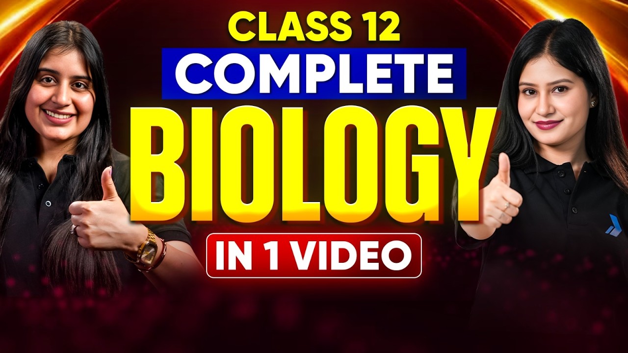Class 12 Biology 🔥 Complete Revision in ONE SHOT | All Chapters Covered ...