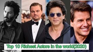 Celebrity Top 10 Richest Actors in the world (2020) Wealth