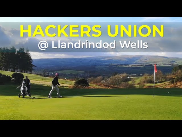 Llandrindod Wells Golf Course: Hackers Union... What a Bunch of Shankers! class=