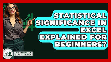 Statistical Significance In Excel Explained For Beginners? - The Friendly Statistician