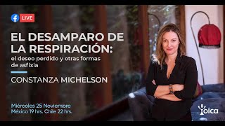 El desamparo de la respiración  el deseo perdido y otras formas de asfixia.  Constanza Michelson.