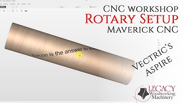 CNC Workshop - Rotary Setup with Vectric Aspire