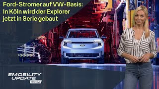 Ford Explorer startet in Serienproduktion / Baustopp bei ACC Zellfabriken - eMobility Update